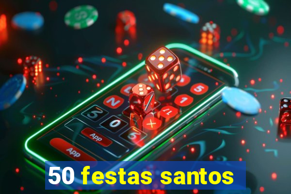 50 festas santos - sp